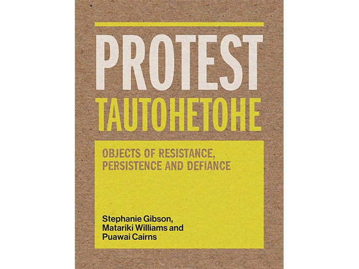 Protest Tautohetohe: Objects of Resistance, Persistence and Defiance