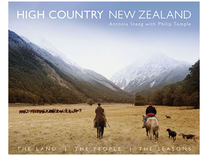 High Country New Zealand: The Land, the People, the Seasons High Country New Zealand: The Land, the People, the Seasons