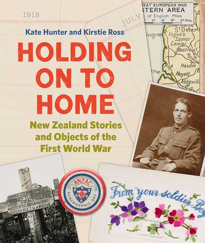 Holding on to Home: New Zealand Stories and Objects of the First World War