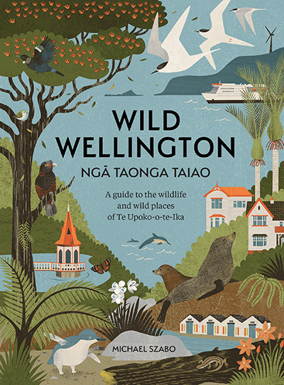 Book cover weith Wild Wellington Ngā taonga taiao written on it.